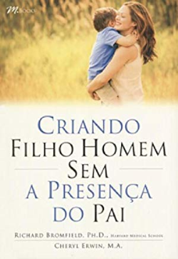 Criando Filho Homem Sem A Presenca Do Pai