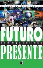 Futuro Presente - Dezoito Ficcoes Sobre O Futuro