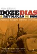 Doze Dias - A Revolucao De 1956 - O Levante Hungaro Contra Os Sovieticos