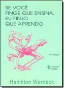 Se Voce Finge Que Ensina Eu Finjo Que Aprendo