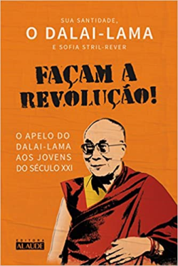 Facam A Revolucao! - O Apelo Do Dalai-lama Aos Jovens Do Seculo Xxi
