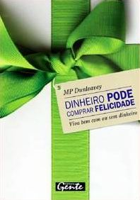 Dinheiro Pode Comprar Felicidade - Viva Bem Com Ou Sem Dinheiro