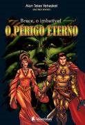 Bruce, O Imbativel - O Perigo Eterno