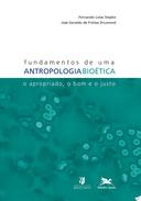Fundamentos De Uma Antropologia Bioetica - O Apropriado, O Bom E O Justo