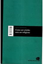 Como Ser Cristao Sem Ser Religioso