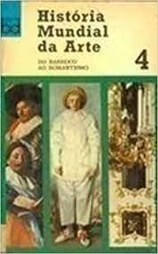 Historia Mundial Da Arte Iv - Do Barroco Ao Romantismo