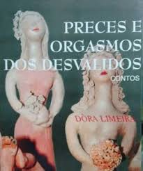 Preces E Orgasmos Dos Desvalidos