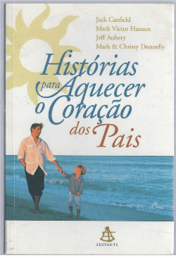 Historias Para Aquecer O Coracao Dos Pais
