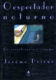 Espectador Noturno, O - Os Escritores E O Cinema