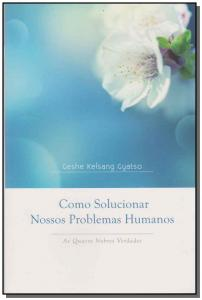 Como Solucionar Nossos Problemas Humanos