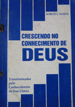 Crescendo No Conhecimento De Deus - Transformados Pelo Conhecimento Da Suia Gloria