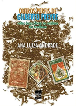 Outros Perfis De Gilberto Freyre - Voltas Duras / Doceis Ao Cotidiano Dos Brasileiros