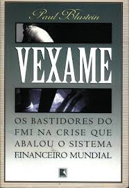 Vexame - Os Bastidores Do Fmi Na Crie Que Abalou O Sistema Financeiro Mundial