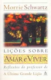 Licoes Sobre Amar E Viver - Reflexoes Do Professor De A Ultima Grande Licao