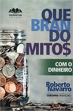 Quebrando Mitos Com O Dinheiro