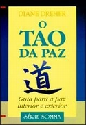 Tao Da Paz, O - Guia Da Paz Paz Interior E Exterior
