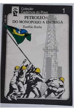 petroleo - do monopolio a entrega