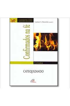 Confirmados Na Fe - Catequizando - Crisma