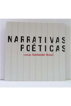 Narrativas Poeticas - Colecao Santander Brasil
