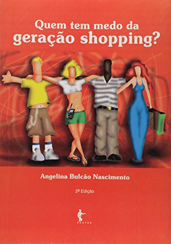 Quem Tem Medo Da Geracao Shopping?
