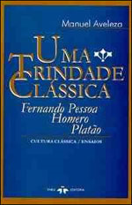 Uma Trindade Classica - Fernando Pessoa, Homero, Platao