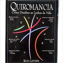 Quiromancia - Como Decifrar As Linhas Da Vida