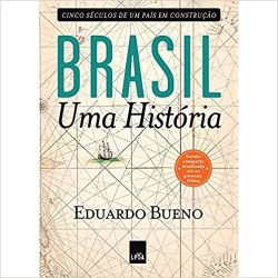 Brasil Uma Historia - Cinco Seculos De Um Pais Em Construcao