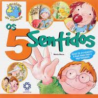 Os 5 Sentidos - Dicas De Atividades E Guia Para Pais E Professores