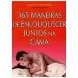 365 Maneiras De Enlouquecer Juntos Na Cama