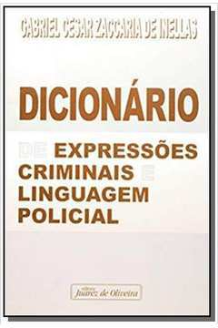 Dicionario De Expressoes Criminais E Linguagem Policial