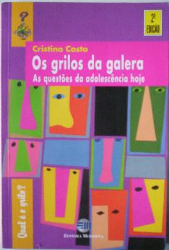 Grilos Da Galera, Os -  As Questoes Da Adolescencia Hoje