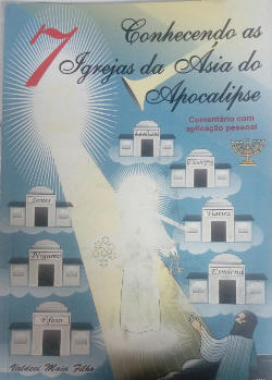 Conhecendo As 7 Igrejas Da Asia Do Apocalipse - Comentario Com Aplicacao Pessoal