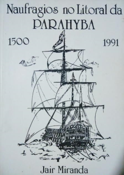 Naufragios No Litoral Da Parahyba 1500-1991