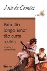 Para Tao Longo Amor Tao Curta A Vida - Sonetos E Outras Rimas