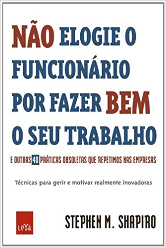 Não elogie o funcionário por fazer bem o seu trabalho