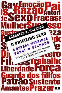 O Primeiro Sexo E Outras Mentiras Sobre O Segundo