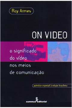 On Video - O Significado Do Video Nos Meios De Comunicacao
