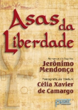 Asas Da Liberdade - Pelo Espirito De Jeronimo Mendonca