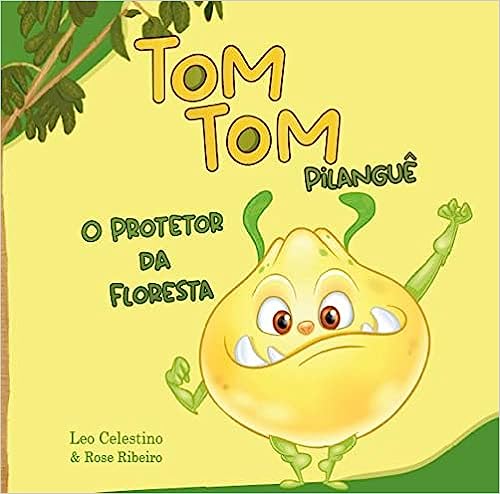 Tom Tom Pilanguê - O Protetor da Floresta