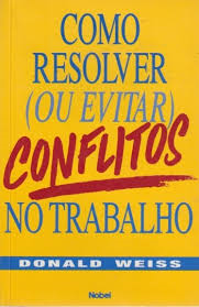 Como Resolver ( Ou Evitar ) Conflitos No Trabalho