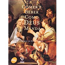 Comer E Beber Como Deus Manda