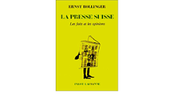La Presse Suisse - Les Faits Et Les Opinions