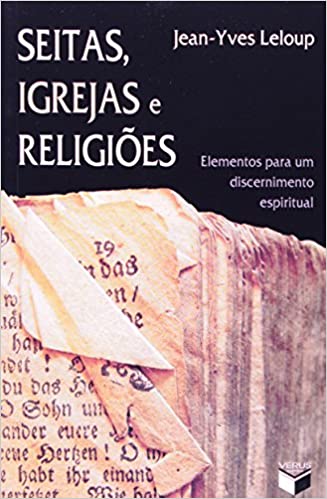 Seitas igrejas e religiões - Elementos para um discernimento espiritual