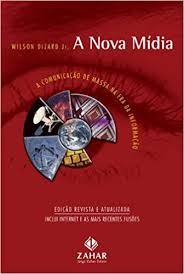 A Nova Midia - A Comunicacao De Massa Na Era Da Informacao