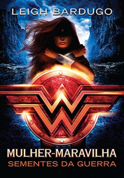 Mulher-maravilha - Sementes Da Guerra