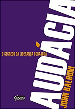 Audacia - O Segredo Da Lideranca Corajosa