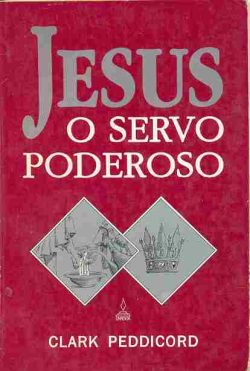 Jesus - O Servo Poderoso