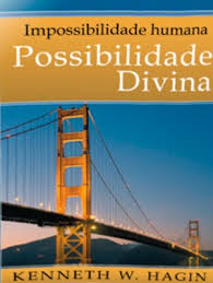 Impossibilidade Humana Possibilidade Divina