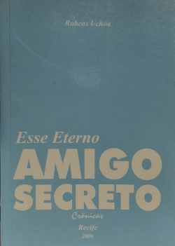 Esse Eterno Amigo Secreto - Cronicas