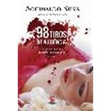 98 Tiros De Audiencia - Intriga E Misterio Nos Bastidores Das Telenovelas